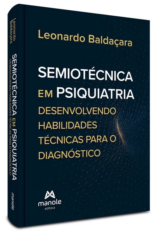 Semiotécnica em Psiquiatria: Desenvolvendo habilidades técnicas para o diagnóstico - 1ª Edição